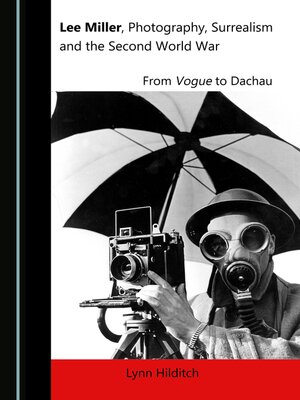 Lee Miller, Photography, Surrealism and the Second World War - ebook